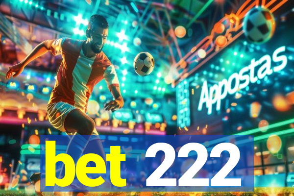 bet 222